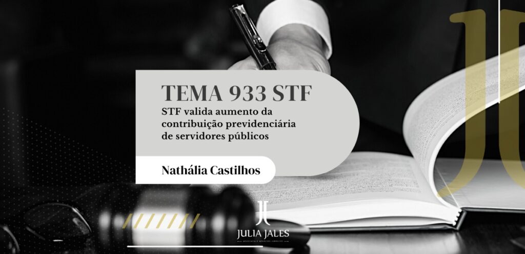 Tema 933 – STF valida aumento da contribuição previdenciária para servidores públicos